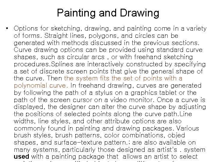 Painting and Drawing • Options for sketching, drawing, and painting come in a variety