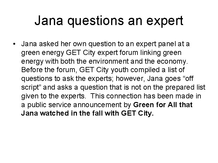 Jana questions an expert • Jana asked her own question to an expert panel