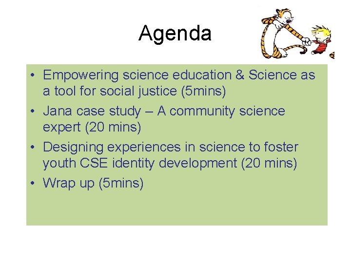 Agenda • Empowering science education & Science as a tool for social justice (5