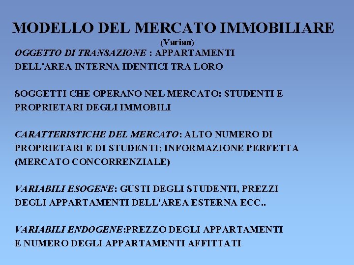 MODELLO DEL MERCATO IMMOBILIARE (Varian) OGGETTO DI TRANSAZIONE : APPARTAMENTI DELL'AREA INTERNA IDENTICI TRA MODELLO DEL MERCATO IMMOBILIARE (Varian) OGGETTO DI TRANSAZIONE : APPARTAMENTI DELL'AREA INTERNA IDENTICI TRA