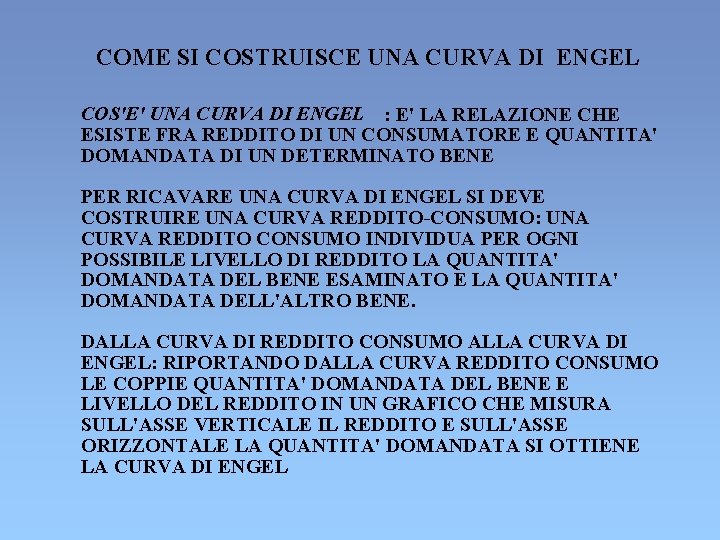 COME SI COSTRUISCE UNA CURVA DI ENGEL COS'E' UNA CURVA DI ENGEL : E' COME SI COSTRUISCE UNA CURVA DI ENGEL COS'E' UNA CURVA DI ENGEL : E'