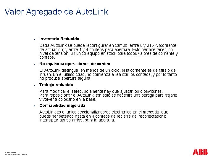 Valor Agregado de Auto. Link § Inventario Reducido Cada Auto. Link se puede reconfigurar