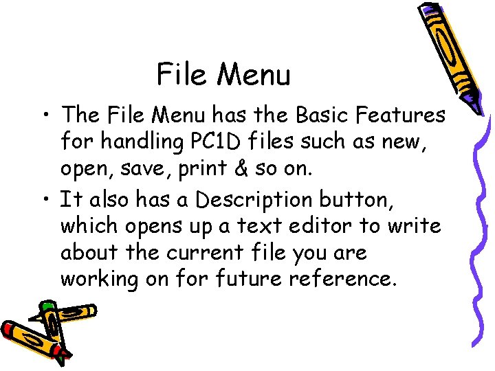 File Menu • The File Menu has the Basic Features for handling PC 1