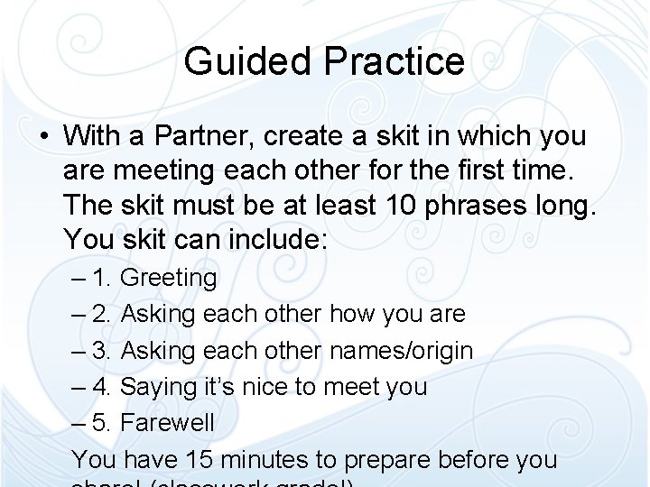 Guided Practice • With a Partner, create a skit in which you are meeting Guided Practice • With a Partner, create a skit in which you are meeting