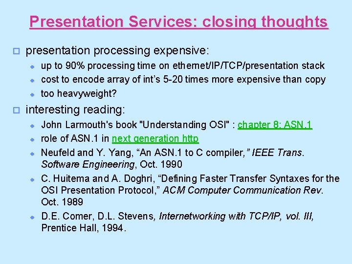 Presentation Services: closing thoughts o presentation processing expensive: u u u o up to