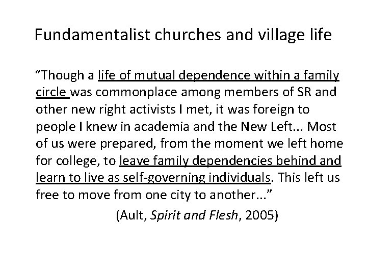 Fundamentalist churches and village life “Though a life of mutual dependence within a family