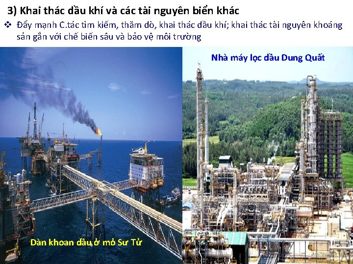 3) Khai thác dầu khí và các tài nguyên biển khác v Đẩy mạnh