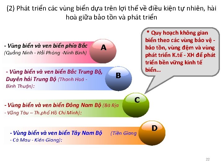 (2) Phát triển các vùng biển dựa trên lợi thế về điều kiện tự