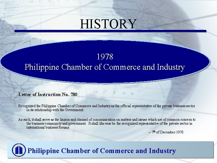 HISTORY 1978 Philippine Chamber of Commerce and Industry Letter of Instruction No. 780 Recognized