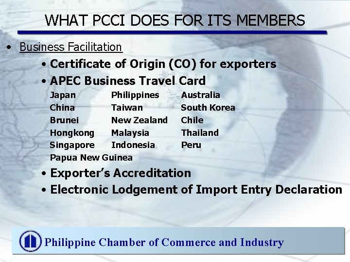 WHAT PCCI DOES FOR ITS MEMBERS • Business Facilitation • Certificate of Origin (CO)