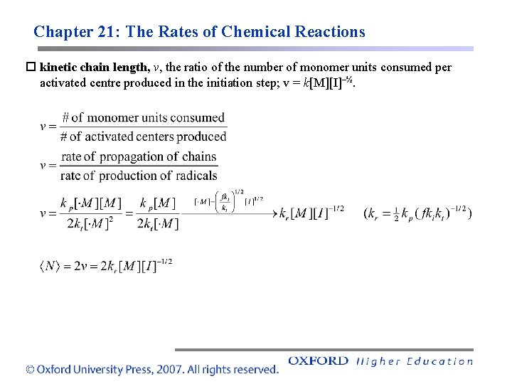 Chapter 21: The Rates of Chemical Reactions kinetic chain length, v, the ratio of