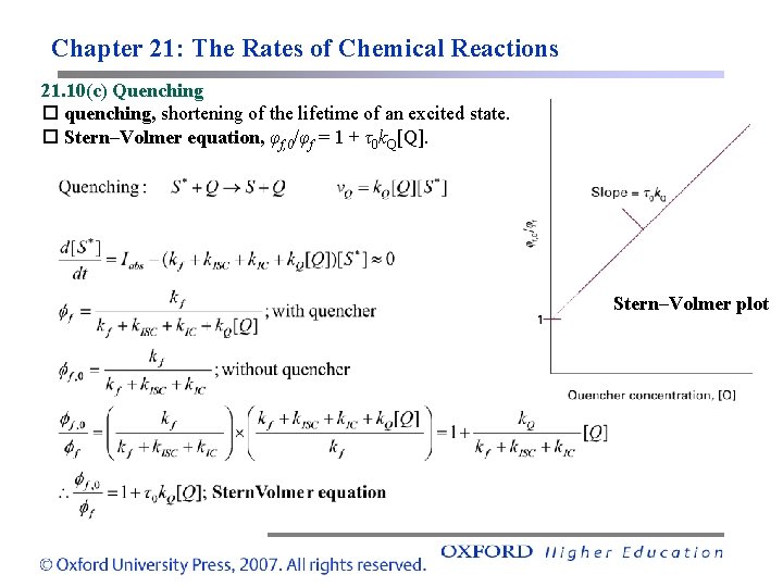 Chapter 21: The Rates of Chemical Reactions 21. 10(c) Quenching quenching, shortening of the