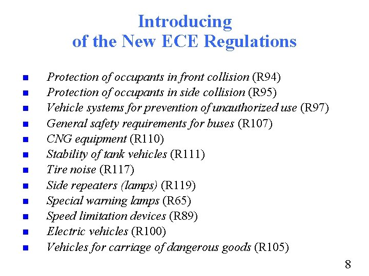 Introducing of the New ECE Regulations n n n Protection of occupants in front