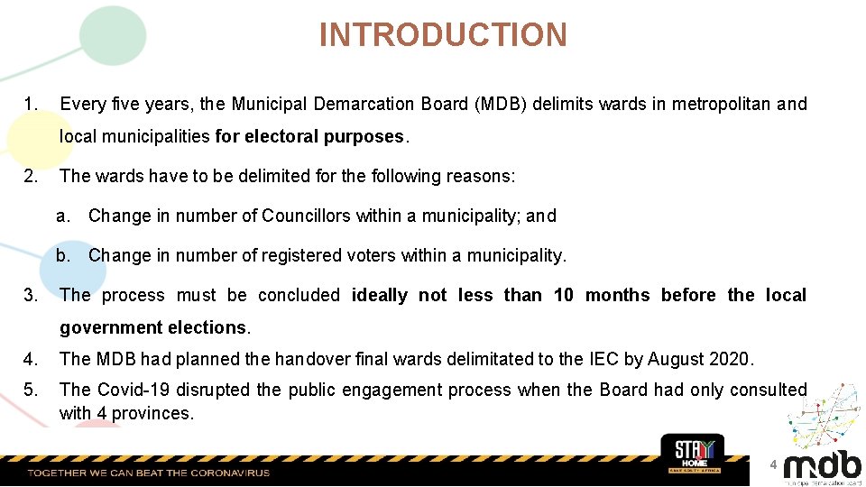 INTRODUCTION 1. Every five years, the Municipal Demarcation Board (MDB) delimits wards in metropolitan