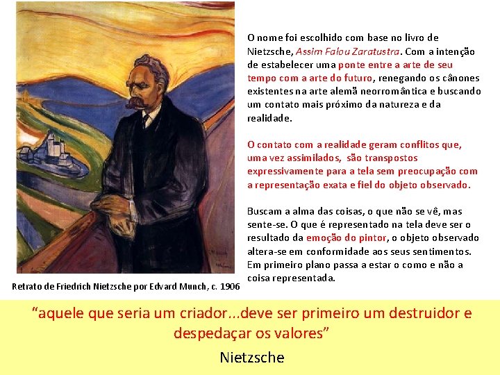 O nome foi escolhido com base no livro de Nietzsche, Assim Falou Zaratustra. Com O nome foi escolhido com base no livro de Nietzsche, Assim Falou Zaratustra. Com