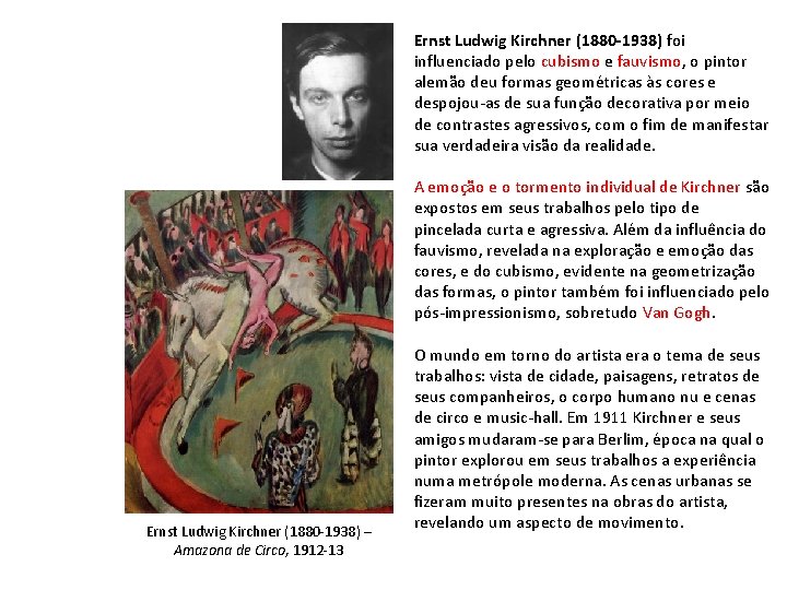 Ernst Ludwig Kirchner (1880 -1938) foi influenciado pelo cubismo e fauvismo, o pintor alemão Ernst Ludwig Kirchner (1880 -1938) foi influenciado pelo cubismo e fauvismo, o pintor alemão