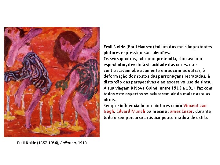 Emil Nolde (Emil Hansen) foi um dos mais importantes pintores expressionistas alemães. Os seus Emil Nolde (Emil Hansen) foi um dos mais importantes pintores expressionistas alemães. Os seus