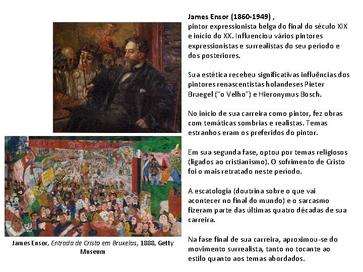 James Ensor (1860 -1949) , pintor expressionista belga do final do século XIX e James Ensor (1860 -1949) , pintor expressionista belga do final do século XIX e