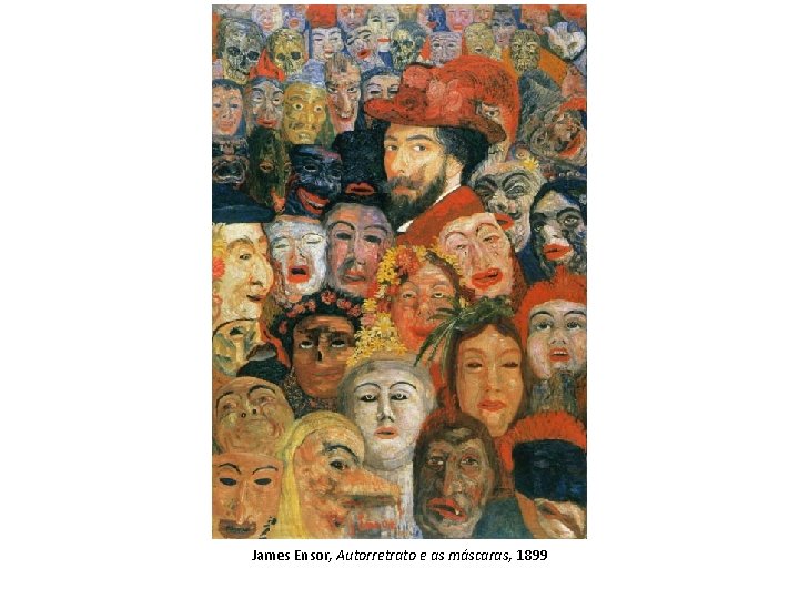 James Ensor, Autorretrato e as máscaras, 1899 James Ensor, Autorretrato e as máscaras, 1899