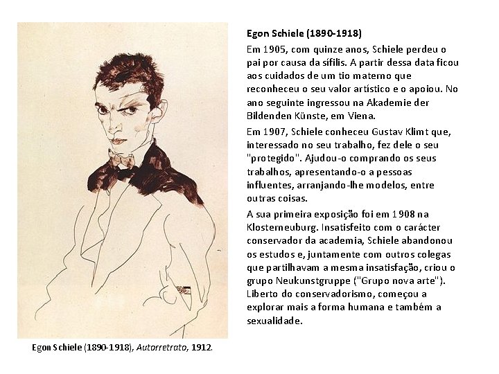 Egon Schiele (1890 -1918) Em 1905, com quinze anos, Schiele perdeu o pai por Egon Schiele (1890 -1918) Em 1905, com quinze anos, Schiele perdeu o pai por