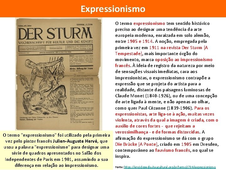 Expressionismo O termo expressionismo tem sentido histórico preciso ao designar uma tendência da arte Expressionismo O termo expressionismo tem sentido histórico preciso ao designar uma tendência da arte
