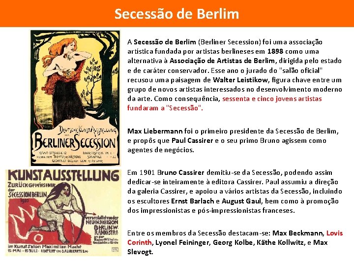 Secessão de Berlim A Secessão de Berlim (Berliner Secession) foi uma associação artística fundada Secessão de Berlim A Secessão de Berlim (Berliner Secession) foi uma associação artística fundada