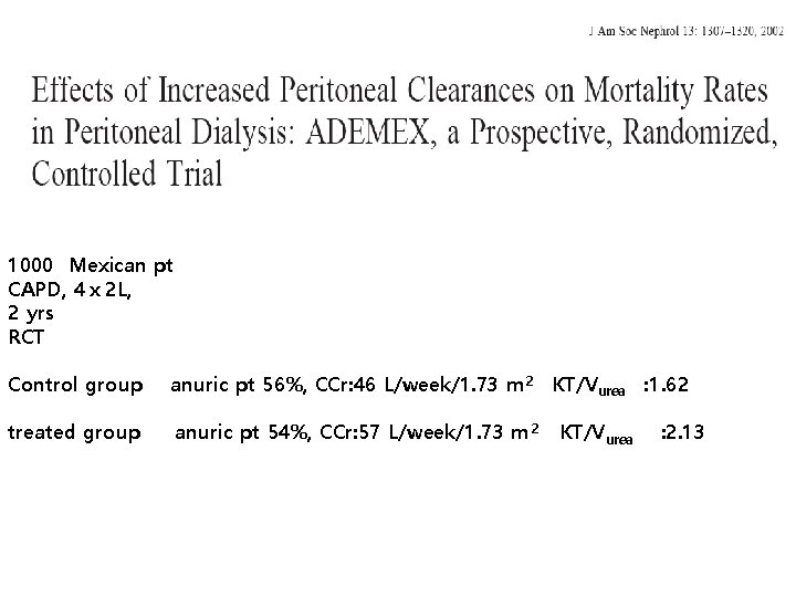 1000 Mexican pt CAPD, 4ⅹ 2 L, 2 yrs RCT Control group anuric pt