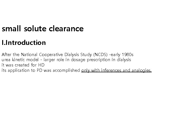 small solute clearance I. Introduction After the National Cooperative Dialysis Study (NCDS) -early 1980
