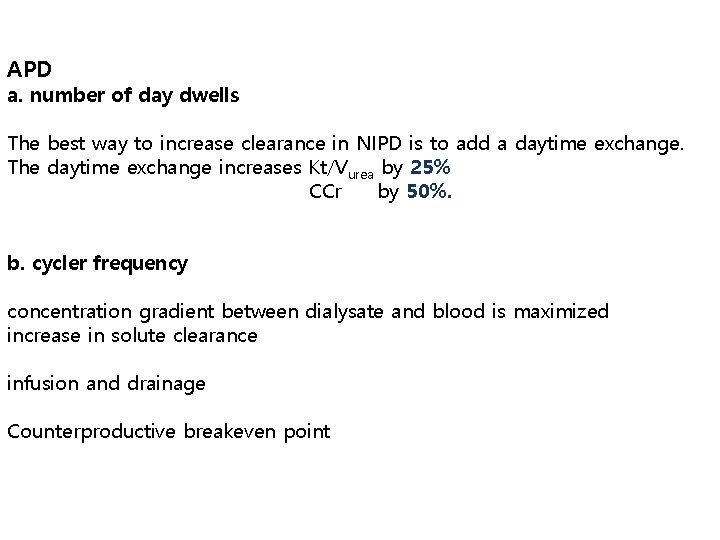 APD a. number of day dwells The best way to increase clearance in NIPD