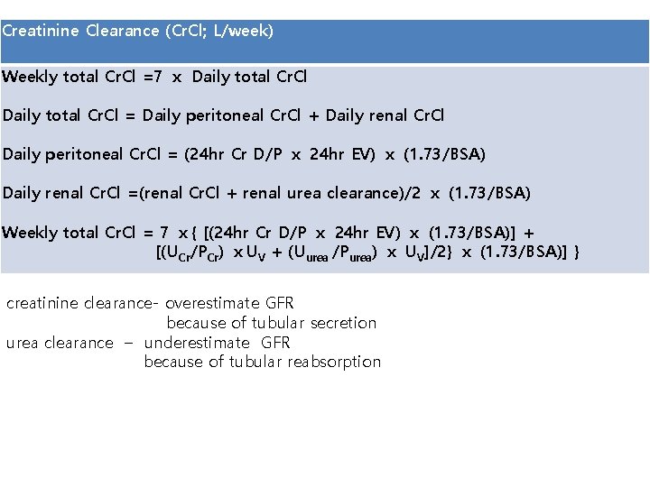 Creatinine Clearance (Cr. Cl; L/week) Weekly total Cr. Cl =7 ⅹ Daily total Cr.