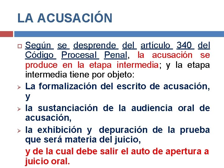 LA ACUSACIÓN Ø Ø Ø Según se desprende del artículo 340 del Código Procesal