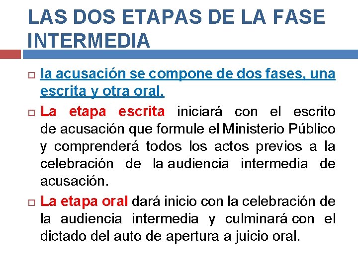 LAS DOS ETAPAS DE LA FASE INTERMEDIA la acusación se compone de dos fases,