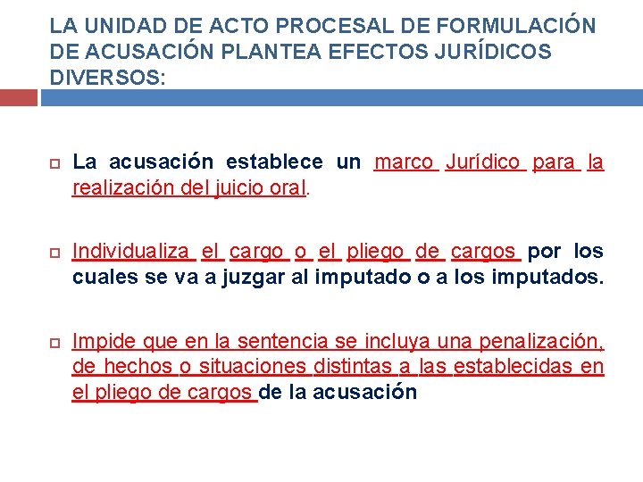LA UNIDAD DE ACTO PROCESAL DE FORMULACIÓN DE ACUSACIÓN PLANTEA EFECTOS JURÍDICOS DIVERSOS: La