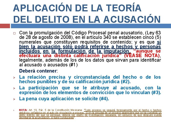 APLICACIÓN DE LA TEORÍA DELITO EN LA ACUSACIÓN Ø Ø Con la promulgación del