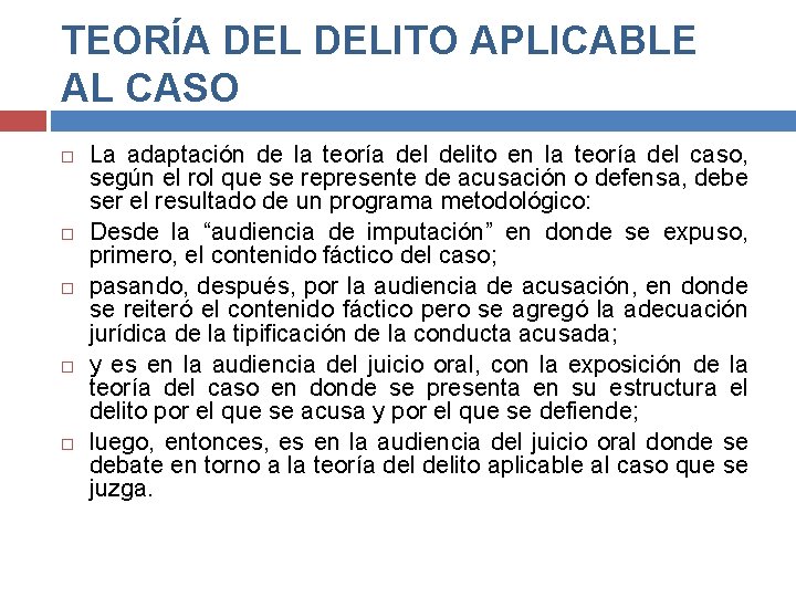 TEORÍA DELITO APLICABLE AL CASO La adaptación de la teoría delito en la teoría