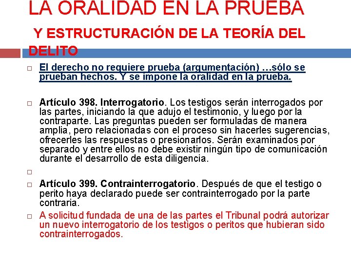 LA ORALIDAD EN LA PRUEBA Y ESTRUCTURACIÓN DE LA TEORÍA DELITO El derecho no