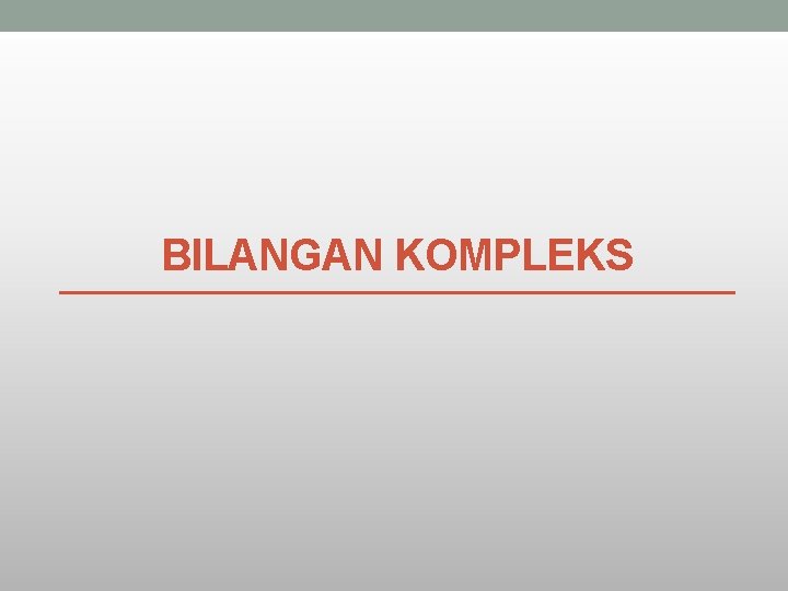BILANGAN KOMPLEKS 