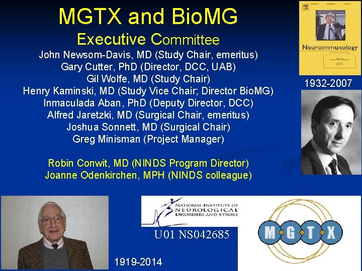 MGTX and Bio. MG Executive Committee John Newsom-Davis, MD (Study Chair, emeritus) Gary Cutter,