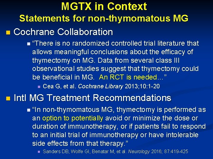 MGTX in Context Statements for non-thymomatous MG n Cochrane Collaboration n “There is no