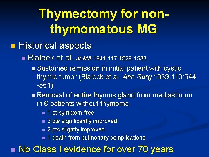 Thymectomy for nonthymomatous MG n Historical aspects n Blalock et al. JAMA 1941; 117: