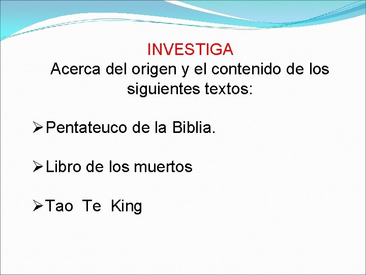 INVESTIGA Acerca del origen y el contenido de los siguientes textos: ØPentateuco de la INVESTIGA Acerca del origen y el contenido de los siguientes textos: ØPentateuco de la