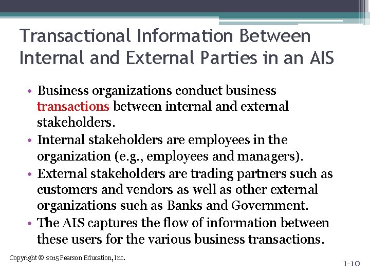Transactional Information Between Internal and External Parties in an AIS • Business organizations conduct