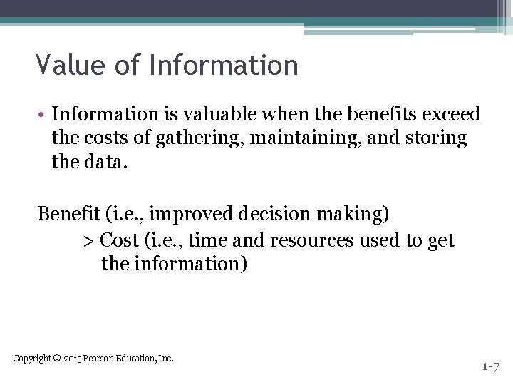 Value of Information • Information is valuable when the benefits exceed the costs of