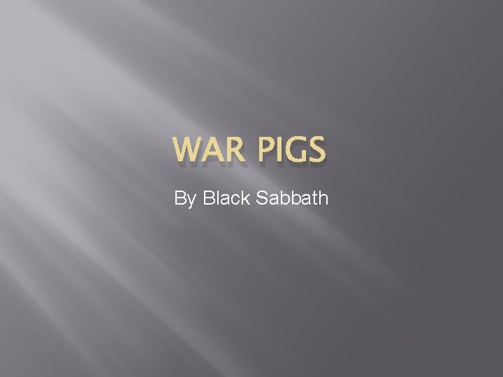 WAR PIGS By Black Sabbath 