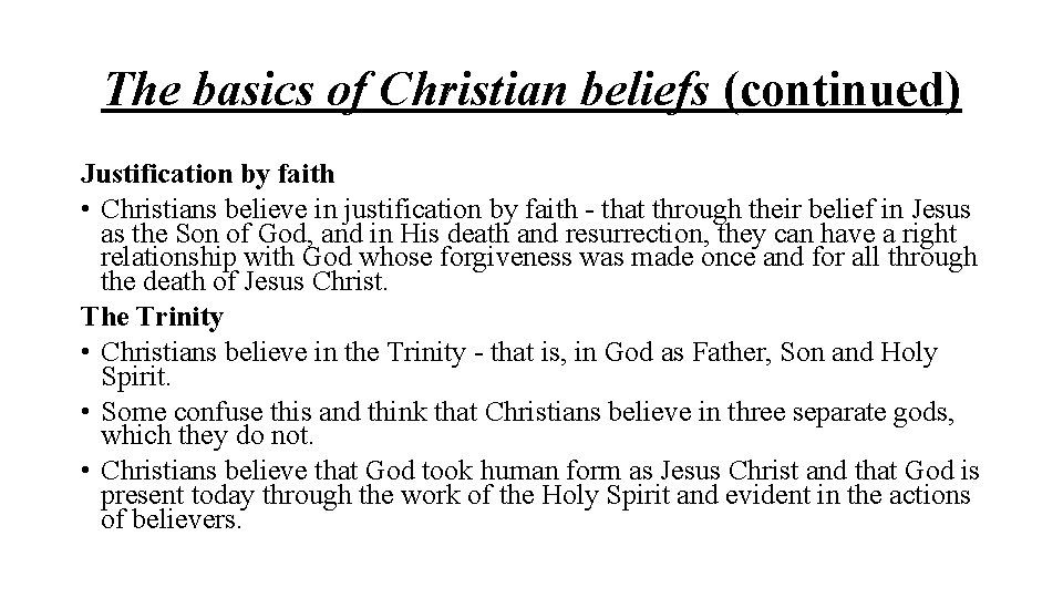 The basics of Christian beliefs (continued) Justification by faith • Christians believe in justification