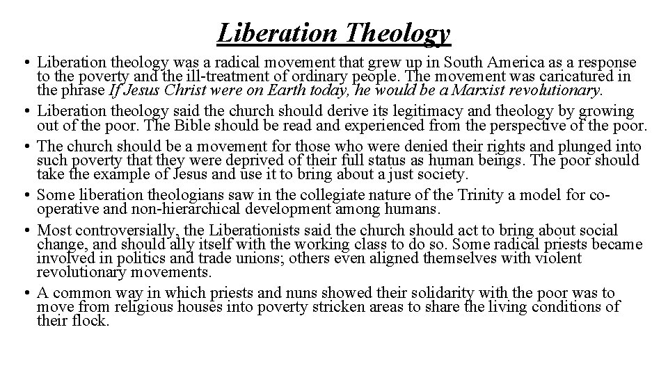 Liberation Theology • Liberation theology was a radical movement that grew up in South
