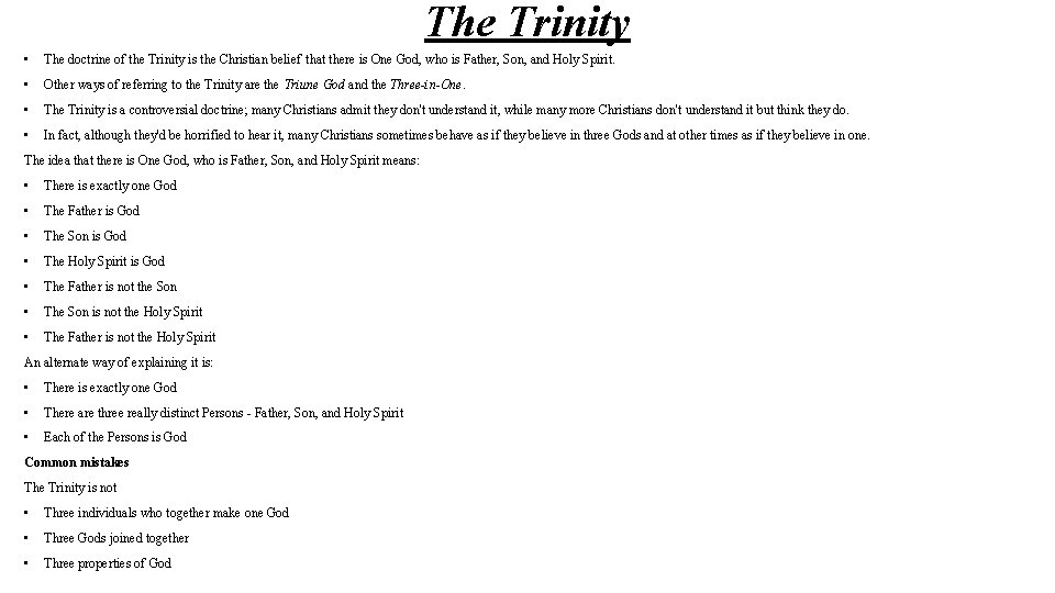 The Trinity • The doctrine of the Trinity is the Christian belief that there