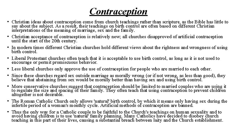 Contraception • Christian ideas about contraception come from church teachings rather than scripture, as