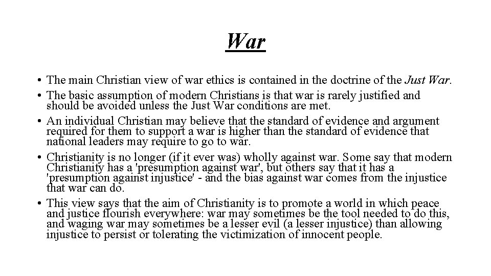 War • The main Christian view of war ethics is contained in the doctrine