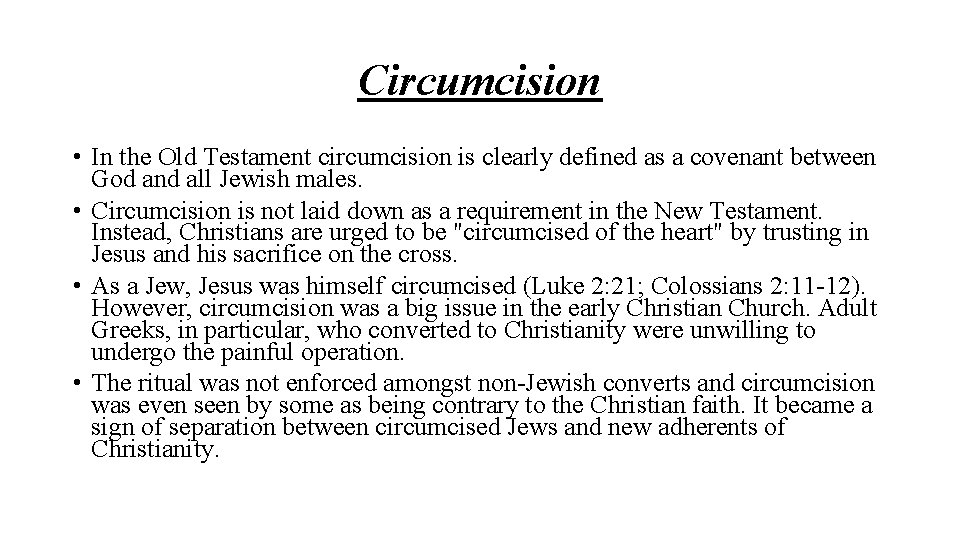 Circumcision • In the Old Testament circumcision is clearly defined as a covenant between